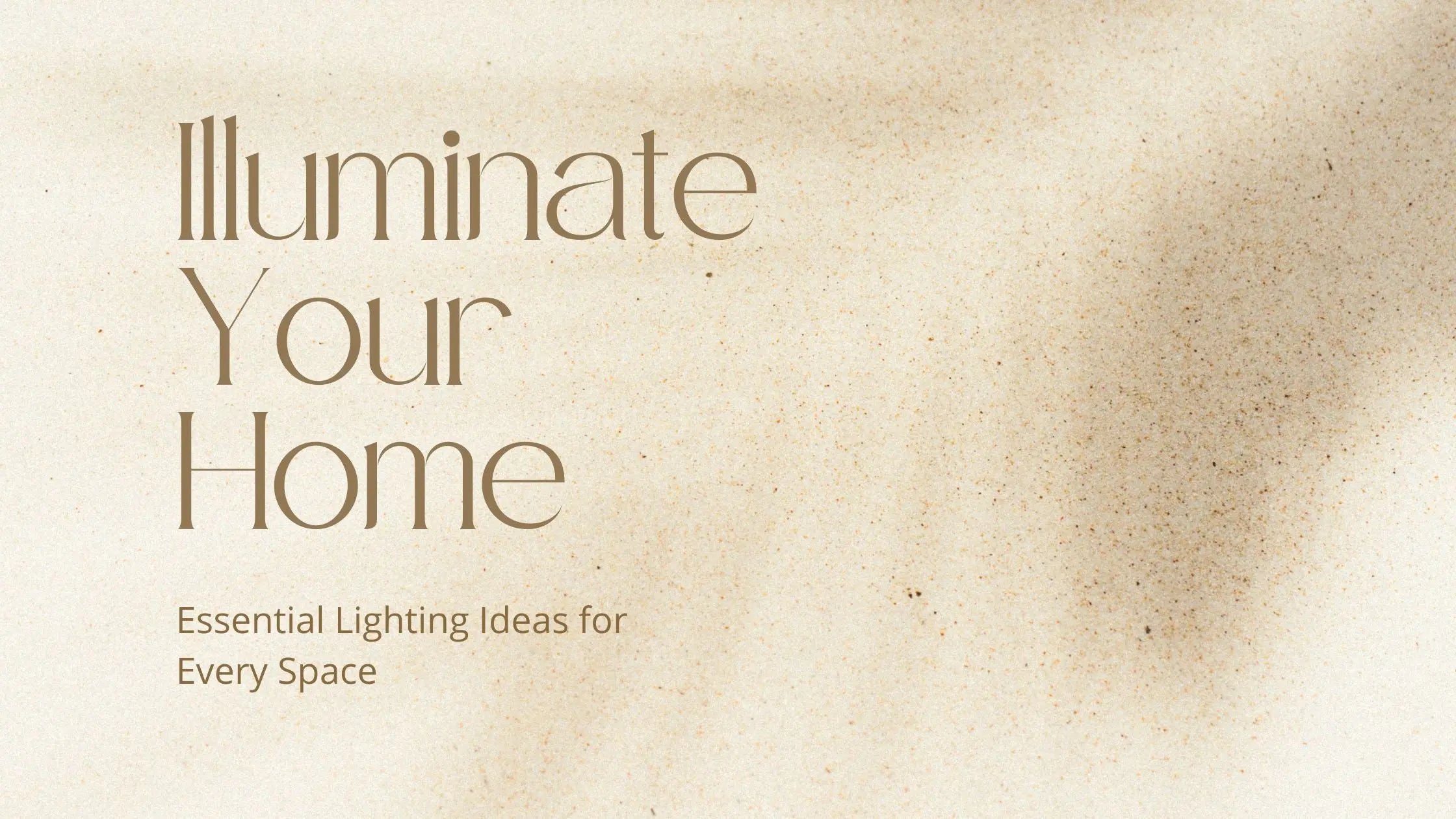 Illuminate Your Home: Essential Lighting Ideas for Every Space ChandeliersLife®