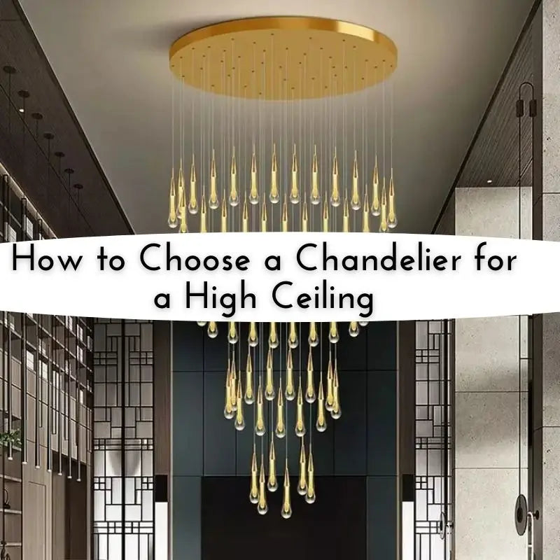 How to Choose a Chandelier for a High Ceiling ChandeliersLife®
