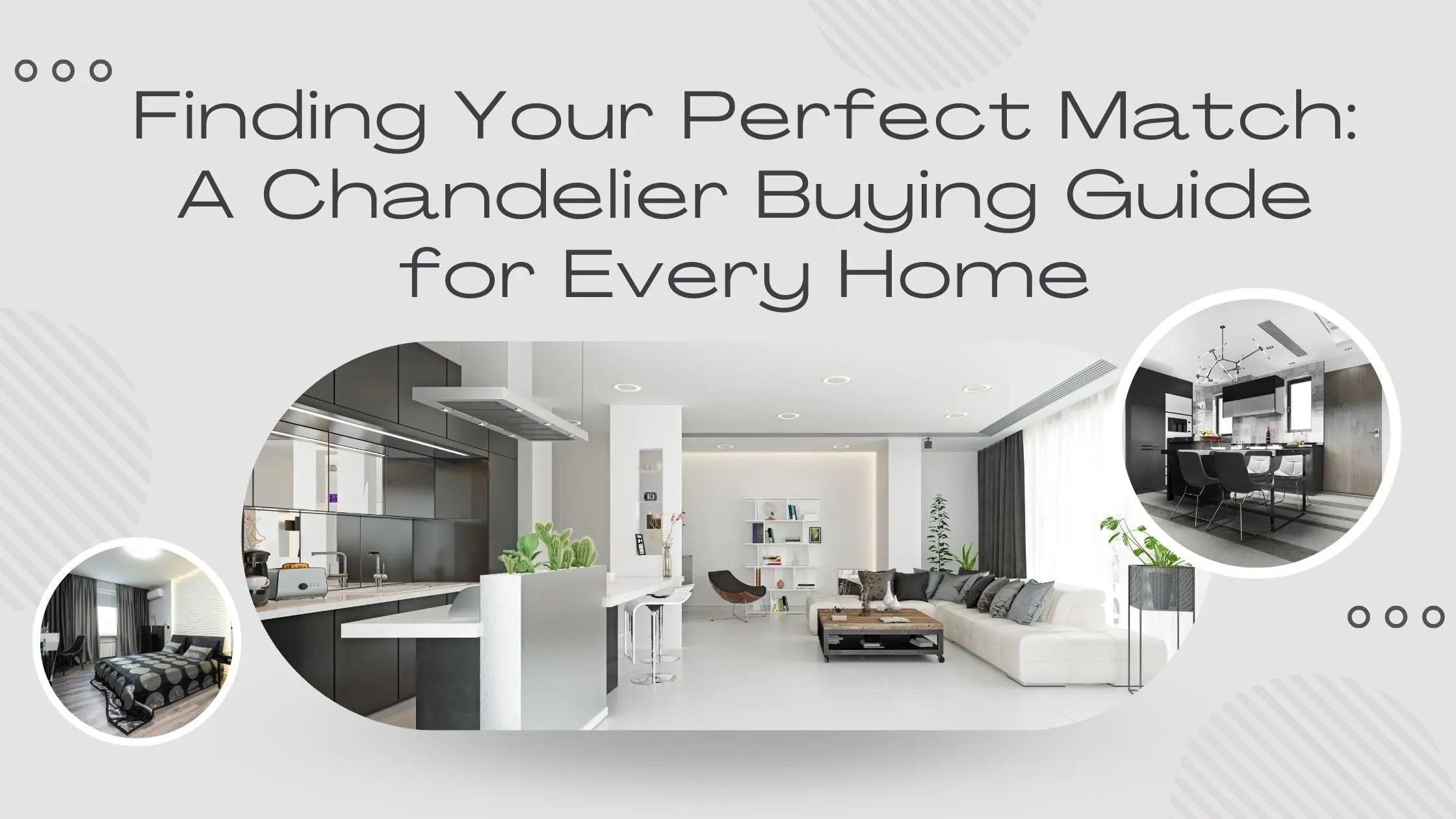 Finding Your Perfect Match: A Chandelier Buying Guide for Every Home ChandeliersLife®